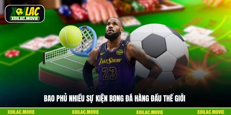 Bao phủ nhiều sự kiện bóng đá hàng đầu thế giới