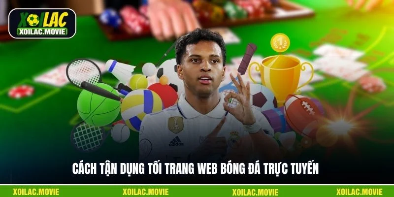 Cách tận dụng tối trang web bóng đá trực tuyến