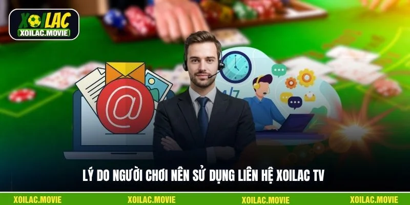 Lý do người chơi nên sử dụng liên hệ Xoilac TV