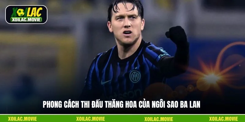 Phong cách thi đấu thăng hoa của ngôi sao Ba Lan