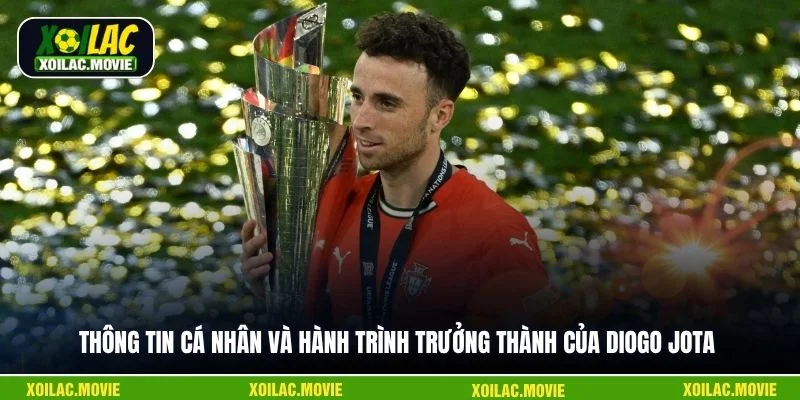 Thông tin cá nhân và hành trình trưởng thành của Diogo Jota